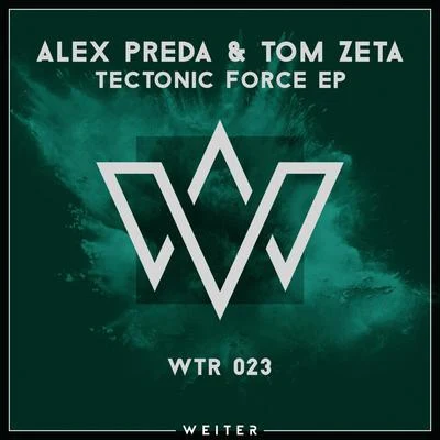 Alex Preda/Tom Zeta Tectonic Force