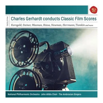 Charles Gerhardt Charles Gerhardt Conducts Classic Film Scores