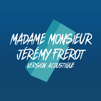 Jérémy Frérot/Madame Monsieur Comme un voleur (Version acoustique)