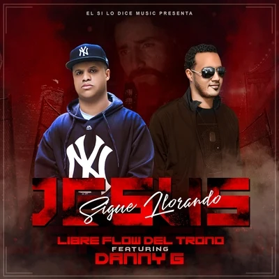 Danny G/Libre Flow del Trono Jesus Sigue Llorando (feat. Danny G)