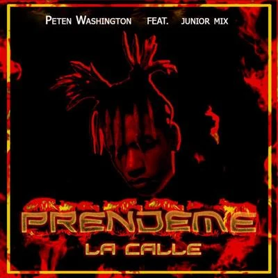 Peten Washington Prende Me La Calle (feat. Junior mix)