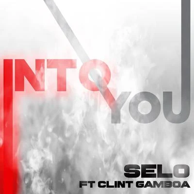 Clint Gamboa/Selo Into You (feat. Clint Gamboa)