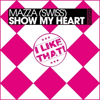 Mazza Show My Heart