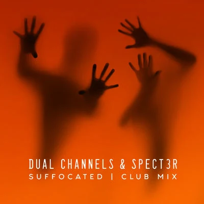 SPECT3R/Dual Channels Suffocated (Club Mix)