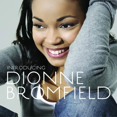 Dionne Bromfield Introducing Dionne Bromfield