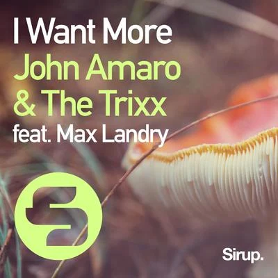 The Trixx/John Amaro I Want More