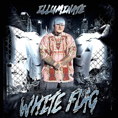 Illuminate/LaQuan Green White Flag (feat. Laquan Green)