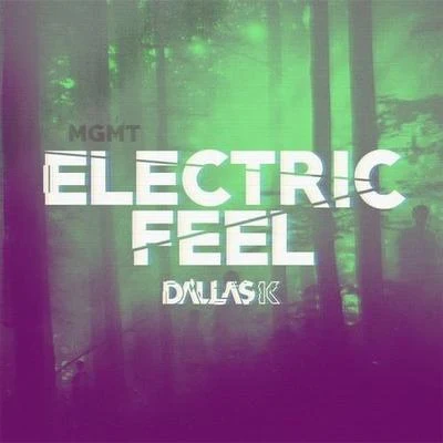 MGMT/DallasK Electric Feel (DallasK Remix)