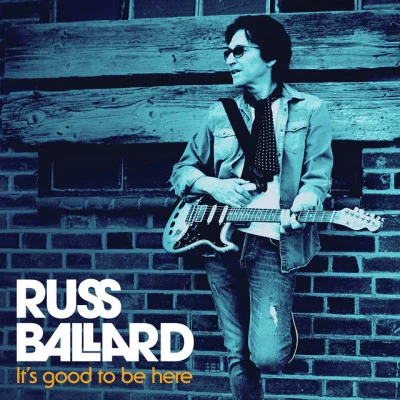 Russ Ballard Its Good to Be Here