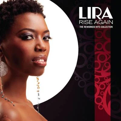 Lira Lira Rise Again - The Reworked Hits Collection