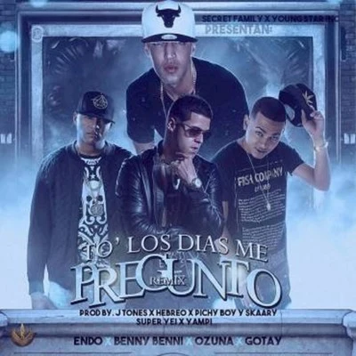 Endo/Benny Benni/Ozuna To los Dias Me Pregunto (Remix)