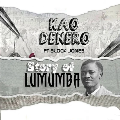 Block Jones/Kao Denero Story of Lumumba