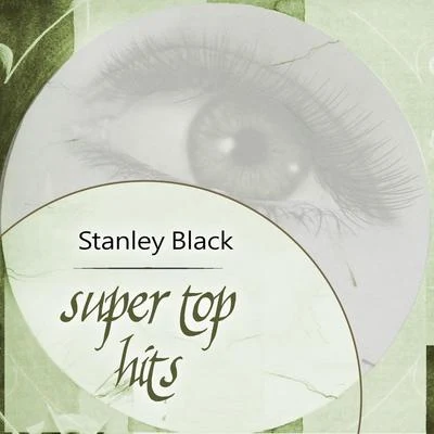 Stanley Black Super Top Hits