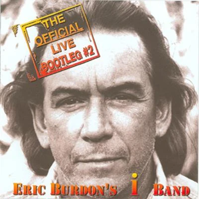 Eric Burdon The Official Live Bootleg #2