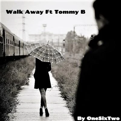 Tommy B/OneSixTwo Walk Away