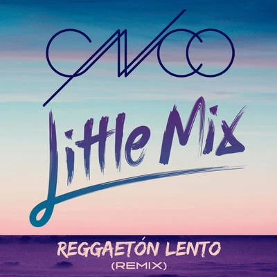 CNCO/Little Mix Reggaetón Lento (Remix)