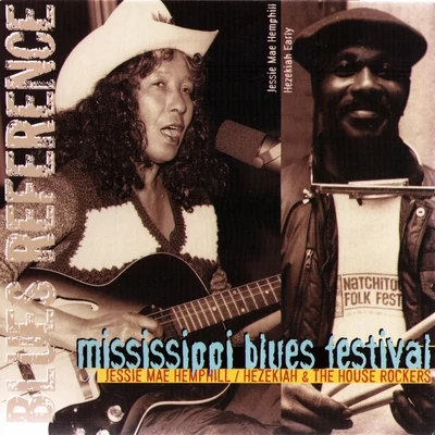 Jessie Mae Hemphill/The House Rockers/Hezekiah Mississippi Blues Festival (Blues Reference)