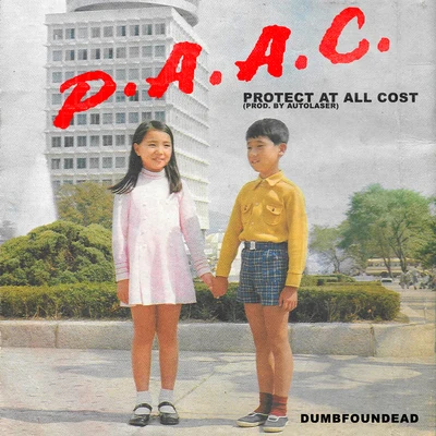 Dumbfoundead P.A.A.C. (Protect At All Cost)