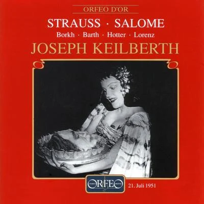 Joseph Keilberth STRAUSS, R.: Salome [Opera] (Borkh, Barth, Hotter, Lorenz, Bavarian State Orchestra, Keilberth)