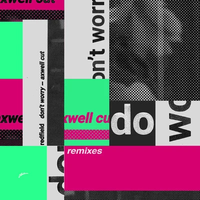 Cat Dealers/Redfield/Crvvcks Don't Worry (Remixes)