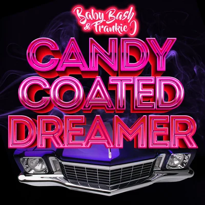 Frankie J/Baby Bash Candy Coated Dreamer