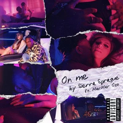 Sierra Sprague On Me (feat. MarMar Oso)