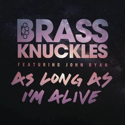 John Ryan/Brass Knuckles as long A Sim alive (remixes)