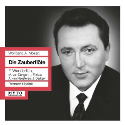 Bernard Haitink MOZART, W.A.: Zauberflöte (Die) (The Magic Flute) [Opera] (Wunderlich, Dongen, Farkas, Netherlands Radio Philharmonic Choir and Orchestra) (1958)