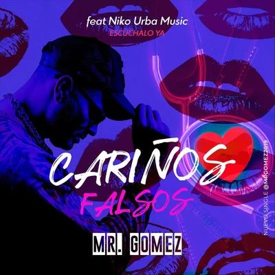 Mr. Gomez/Niko Urba Music Cariños Falsos