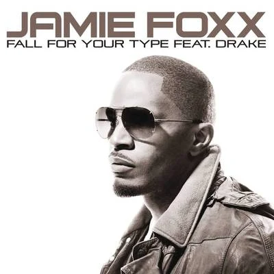 Jamie Foxx Fall For Your Type