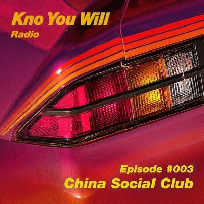 TSUNANO Kno You Will Radio 003 : CHINA SOCIAL CLUB