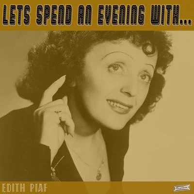 Edith Piaf Lets Spend an Evening with Edith Piaf