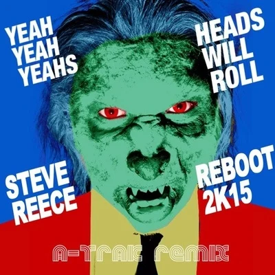 Steve Reece Heads Will Roll (Steve Reece 2K15 Reboot)