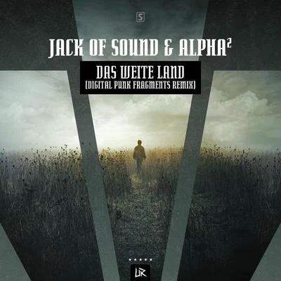 Jack of Sound/Alpha² Das Weite Land (Digital Punk Fragments Remix)