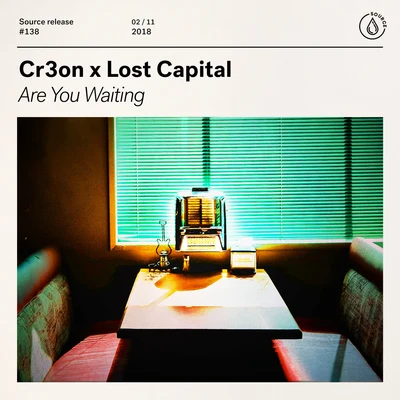 Cr3on/Lost Capital Are You Waiting