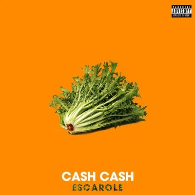 Cash Cash Escarole