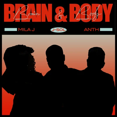 J-Sol/ANth/Mila J Brain & Body