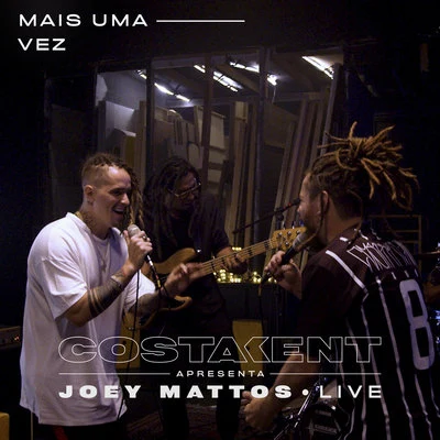 Joey Mattos/CostaKent/Caique Gama Mais Uma Vez