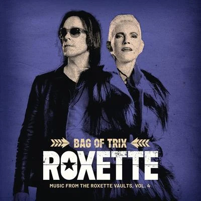 Roxette Bag Of Trix Vol. 4 (Music From The Roxette Vaults)