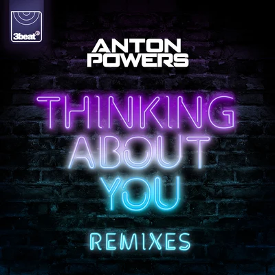 Anton Powers Thinking About You (Remixes)