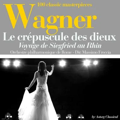 Orchestre philharmonique de Rome/Massimo Freccia Wagner : Le crépuscule des dieux, Voyage de Siegfried au Rhin