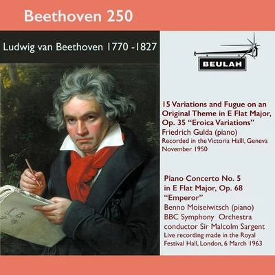 Friedrich Gulda/Benno Moiseiwitsch Beethoven 250 Erocia Variations, Piano Concerto No. 5 emperor