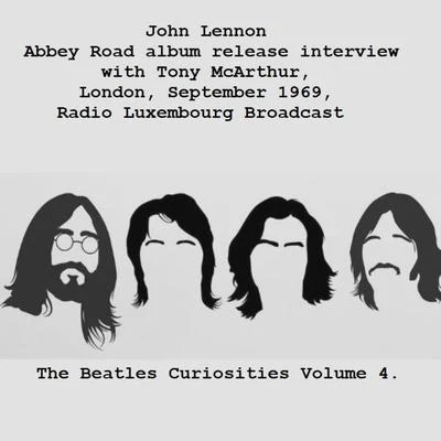 John Lennon Abbey Road album release interview with Tony McArthur, London, September 1969, Radio Luxembourg Broadcast - The Beatles Curiosities Volume 4 (Remaster