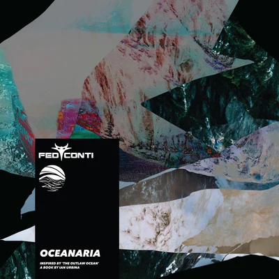 Fed Conti/Ian Urbina Oceanaria (Inspired by 'The Outlaw Ocean' a book by Ian Urbina)