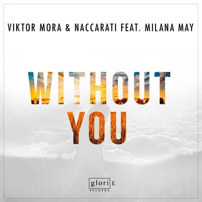 Viktor Mora/Milana May/Naccarati Without You