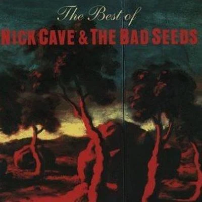 Nick Cave & the Bad Seeds The Best Of