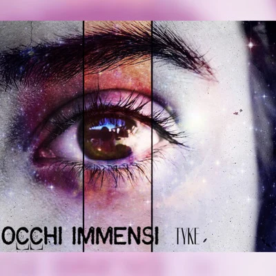 Tyke Occhi immensi