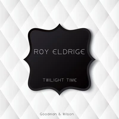 Roy Eldridge Twilight Time