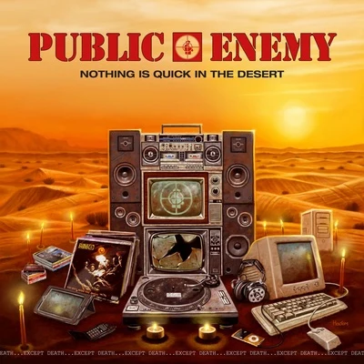 Public Enemy Nothing Is Quick In The Desert