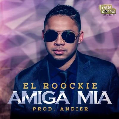 El Roockie Amiga Mía